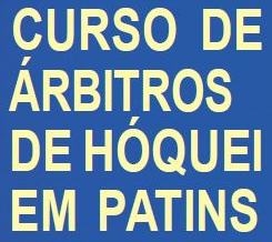 Curso de &Aacute;rbitros de H&oacute;quei em Patins