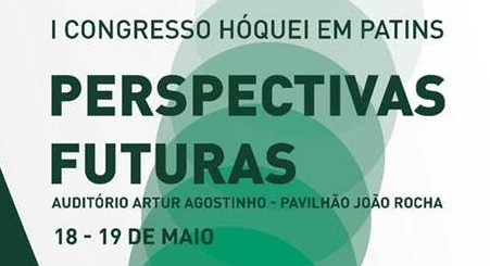 I Congresso Hóquei em Patins - Perspectivas Futuras